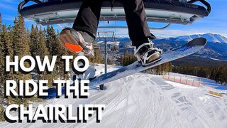 HOW TO RIDE THE CHAIRLIFT