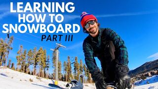 HOW TO SNOWBOARD | PART III