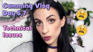 CAMMING VLOG DAY 6 & 7 • Technical Issues ????????