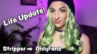 Life Update • Going From Stripper To OnlyFans