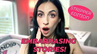 Embarrassing Stories! (STRIPPER EDITION)