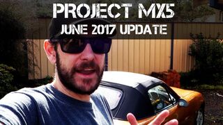 Project MX5 Update - June 2017