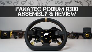 REVIEW & ASSEMBLY GUIDE - Fanatec Podium R300 Sim Racing Wheel