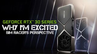 Nvidia RTX 30 Series Graphics Cards - Some exciting news for Racing & Flight Sims!
