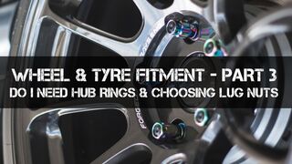 Do you need Hub Rings / Choosing Lug Nuts - Complete Wheel Fitment Guide - Part 3