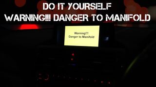 DIY - Warning!!! Danger to Manifold
