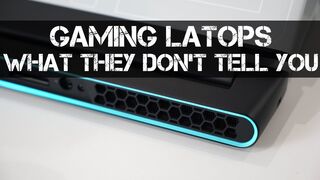 What they don't tell you about Gaming Laptops