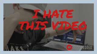 I MADE A VIDEO I HATE.......