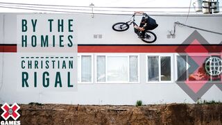 CHRISTIAN RIGAL - 'By The Homies' | World of X Games