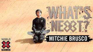 MITCHIE BRUSCO: What's Next? | X Games