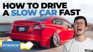 How to Drive YOUR Slow Car Fast