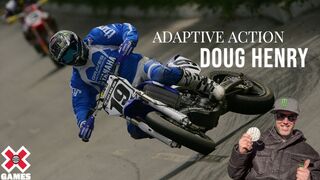 ADAPTIVE ACTION: Doug Henry | World of X Games