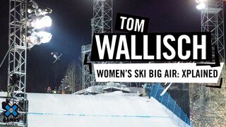 TOM WALLISCH: X Games Xplained - Women's Ski Big Air | X Games
