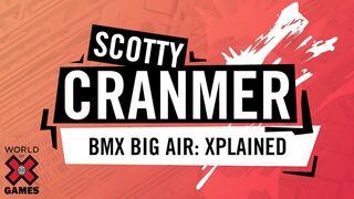 Scotty Cranmer: X Games Xplained - BMX Big Air