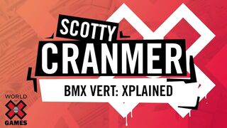 Scotty Cranmer: X Games Xplained - BMX Vert
