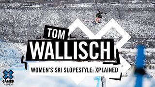 TOM WALLISCH: X Games Xplained - Women's Ski Slopestyle | X Games
