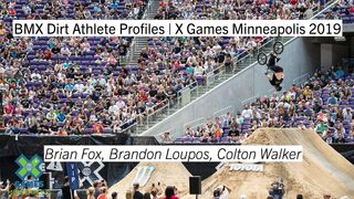BMX Dirt Athlete Profiles | X Games Minneapolis 2019