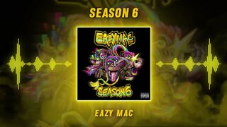 Eazy Mac - Season 6 (FULL ALBUM)