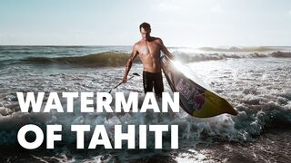 Meet the Waterman of Tahiti