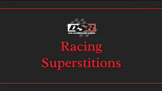 DSR Racing Superstitions