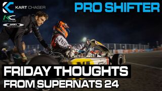 Friday Thoughts from SKUSA SuperNats 24 | Pro Shifter