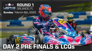 2022 US Pro Kart Series Round 1 | Orlando, FL | Day 2 Pre Finals & LCQs