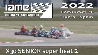 IAME Euro Series 2022 Round 1 Zuera Spain X30 SENIOR SUPERHEAT 2
