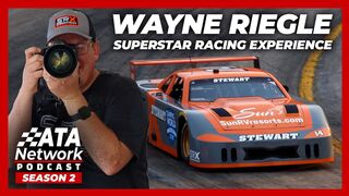 Wayne Riegle (Superstar Racing Experience) Part 1 | ATA Network Podcast Ep. 7