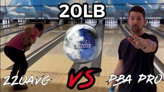 220 Average Bowler VS PBA Pro - 20LB Bowling Ball