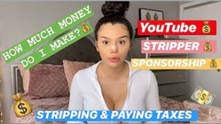 STRIPPING & TAXES/ HOW MUCH I REALLY MAKE? (YouTube, Stripping, Sponsorships)????????