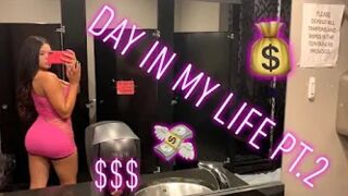 DAY IN THE LIFE OF A STRIPPER PT.2