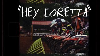 Hey Loretta | A Love Letter to Amateur Motocross
