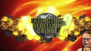 Extinction Rebellion Cringe Compilation 2