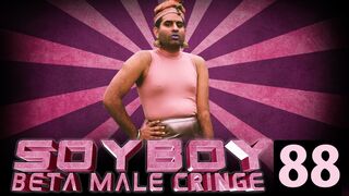 Soy Boy Beta Male Cringe Compilation 88
