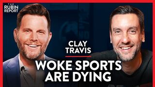 Sports Fans Have Rejected Woke Sports. This Is What Comes Next | Clay Travis | MEDIA | Rubin Report