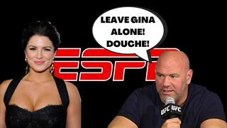 UFC's Dana White SLAMS ESPN SJW Reporter over his FAKE BUTTHURT regarding GINA CARANO!
