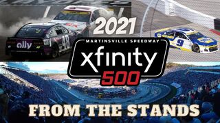 Xfinity 500 Martinsville Speedway 2021: From The Stands!!