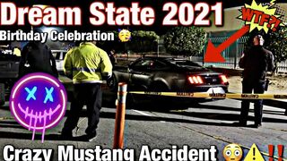 Ridiculous Accident Happens At Dream State 2021 Mustang Loses Control & Crashes Police  Shows Up !!