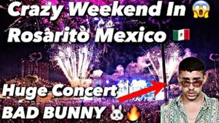 Rosarito Mexico Gets Shut Down By Bad Bunny Baja Beach Fest 2018 *Must Watch*