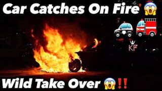 The Biggest Car Fire Ever Caught On Film + Crazy Take Over