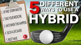 5 DIFFERENT ways to use a HYBRID on the golf course