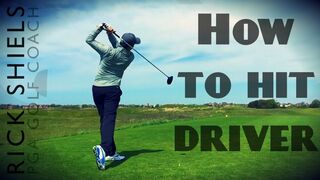HOW TO HIT DRIVER WITH RICK SHIELS
