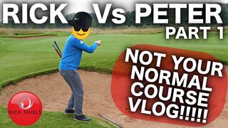 RICK Vs PETER - NOT YOUR NORMAL COURSE VLOG! PT1