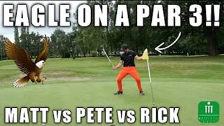 EAGLE ON A PAR 3!! MATT vs PETE vs RICK