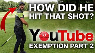 THE OPEN QUALIFYING - YOUTUBE EXEMPTION PART 2