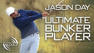 JASON DAY - HOW TO BECOME THE ULTIMATE BUNKER PLAYER | ME AND MY GOLF