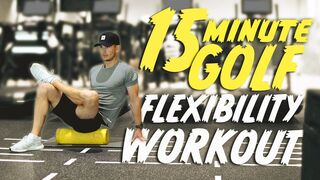 15 MINUTE GOLF FLEXIBILITY WORK OUT | ME AND MY GOLF