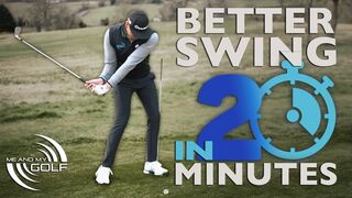 20 MINUTES FOR A BETTER GOLF SWING! | ME AND MY GOLF