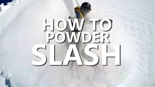 How to Powder Slash Snowboarding Tutorial