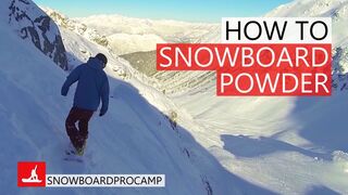 How to Snowboard in Steep Powder - How to Snowboard